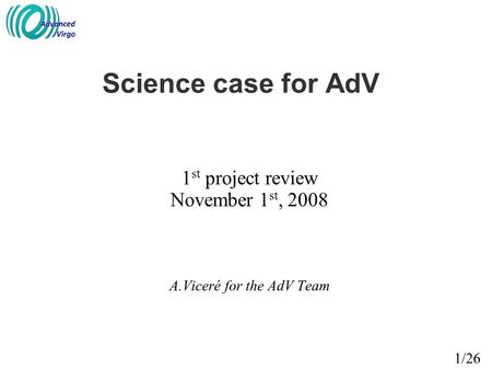 1/26 Science case for AdV 1 st project review November 1 st, 2008 A.Viceré for the AdV Team‏