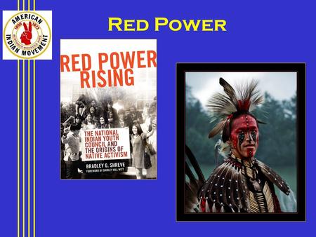 Red Power. INDIAN ISSUES POVERTY UNEMPLOYMENT HIGH INFANT MORTALITY HIGH ALCOHOLISM AND DRUG ABUSE HIGH TUBERCULOSIS LOWER LIFE EXPECTENCY “CULTURAL GENOCIDE”