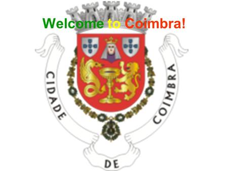 Welcome to Coimbra!. Culture & Traditions The Central Region has a history of 2 thousand years in a surprising natural scenery bathed by the Atlantic.