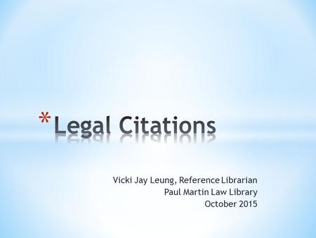 Vicki Jay Leung, Reference Librarian Paul Martin Law Library October 2015.