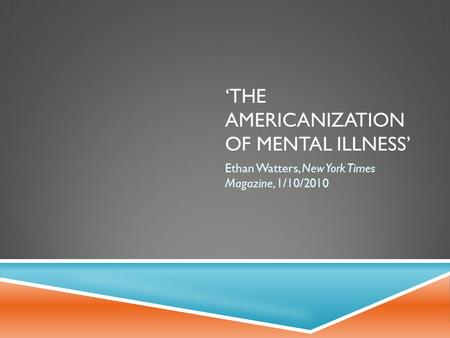 ‘The Americanization of Mental Illness’