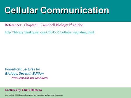 Copyright © 2005 Pearson Education, Inc. publishing as Benjamin Cummings PowerPoint Lectures for Biology, Seventh Edition Neil Campbell and Jane Reece.