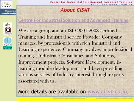 Centre for Industrial Solution and Advanced Training An ISO 9001:2008 Certified “Empowerment through Knowledge web: www.cisat.co.inweb: www.cisat.co.in;