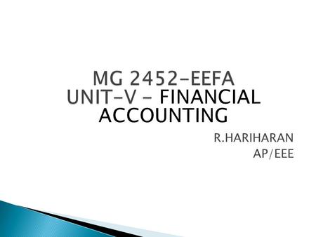 R.HARIHARAN AP/EEE. Balance sheet structure  A balance sheet presents a picture of the company’s finances at the end of the financial year, and the assets.