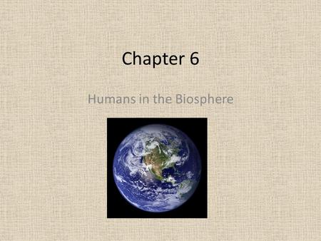 Humans in the Biosphere