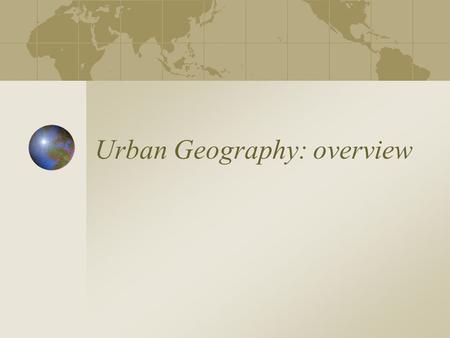 Urban Geography: overview