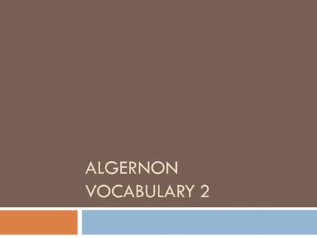 ALGERNON VOCABULARY 2. 1. Emanate  Context: Isn’t it amazing, the non-stop stream of lies that emanate from the lips of thieving criminals.  What does.