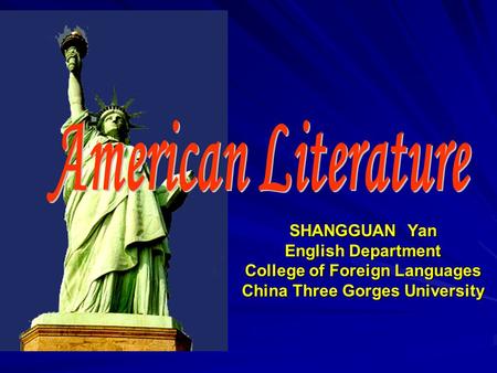 SHANGGUAN Yan English Department College of Foreign Languages China Three Gorges University.