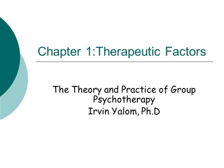 Chapter 1:Therapeutic Factors