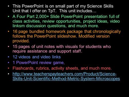 This PowerPoint is on small part of my Science Skills Unit that I offer on TpT. This unit includes… A Four Part 2,000+ Slide PowerPoint presentation full.