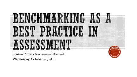 Student Affairs Assessment Council Wednesday, October 28, 2015.