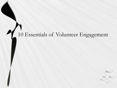 10 Essentials of Volunteer Engagement. Family Involvement Don’t believe it? The statistics are overwhelming. According to Anne Henderson, school-family.