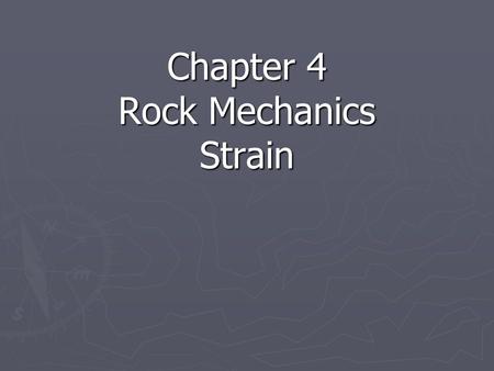 Chapter 4 Rock Mechanics Strain