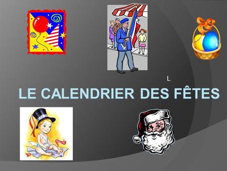 LE CALENDRIER DES FÊTES