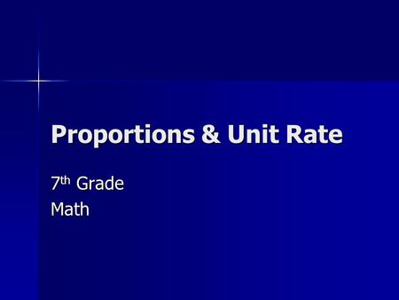 Proportions & Unit Rate 7 th Grade Math. 1. Melanie and Valerie went shopping last week. Melanie bought twice as many shirts as Valerie. If Valerie bought.