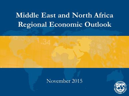 Middle East and North Africa Regional Economic Outlook November 2015.