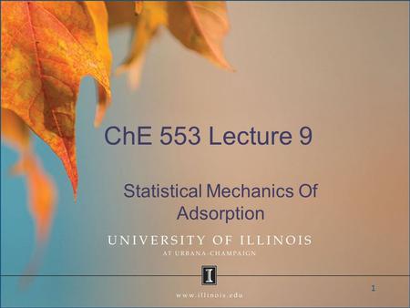 ChE 553 Lecture 9 Statistical Mechanics Of Adsorption 1.