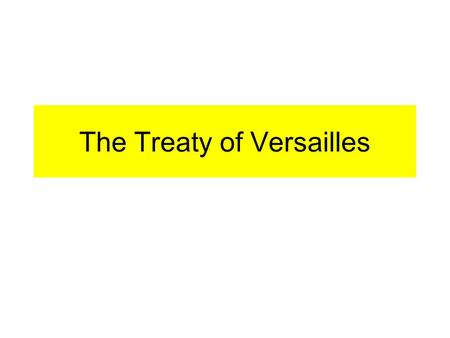 The Treaty of Versailles