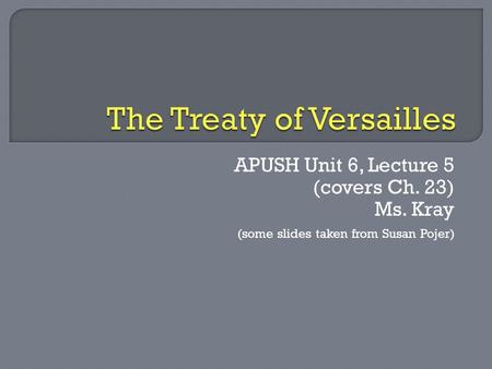 APUSH Unit 6, Lecture 5 (covers Ch. 23) Ms. Kray (some slides taken from Susan Pojer)