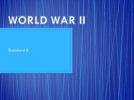 Standard 8. The 1930s were marked by campaigns of aggression Japan invaded Manchuria & China Italy invaded Ethiopia (East Africa) Germany repeatedly violated.