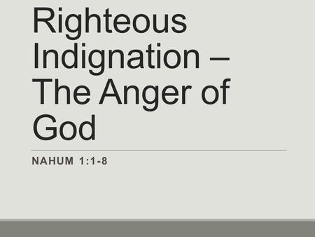 Righteous Indignation – The Anger of God