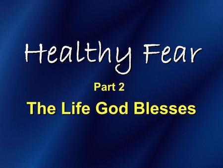 Healthy Fear The Life God Blesses Part 2. Ah, Ah Choo!