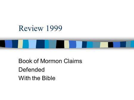 Review 1999 Book of Mormon Claims Defended With the Bible.