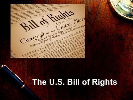 The U.S. Bill of Rights. 1st Amendment The 1st Amendment guarantees freedom of religion, speech, the press, assembly, and petition. This means that we.