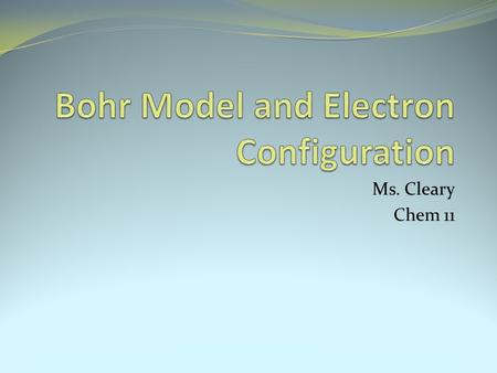 Ms. Cleary Chem 11. A model A representation or explanation of a reality that is so accurate and complete that it allows the model builder to predict.