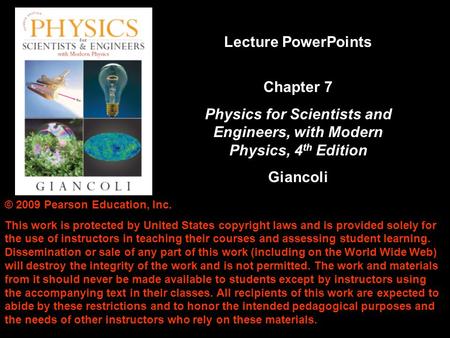 Copyright © 2009 Pearson Education, Inc. © 2009 Pearson Education, Inc. This work is protected by United States copyright laws and is provided solely for.