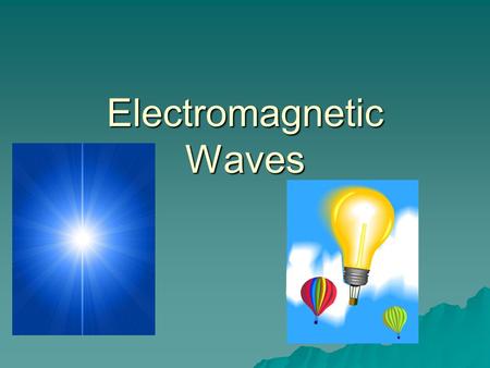 Electromagnetic Waves