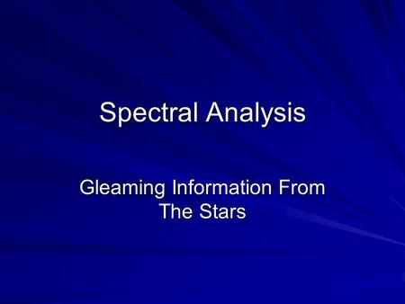 Spectral Analysis Gleaming Information From The Stars.