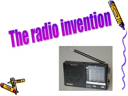 The radio invention.