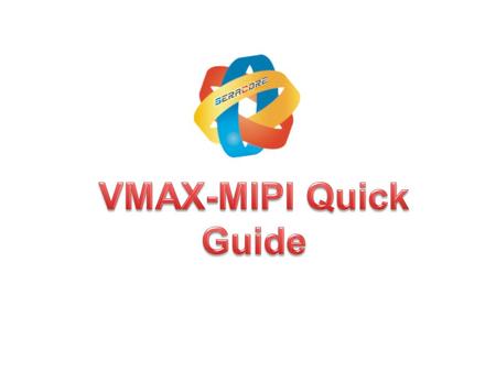 Features : VMAX-MIPI is a pattern generator which supports Full-HD resolution. VMAX-MIPI has one MIPI connector(29Pin), 4 programmable power. PC to USB.