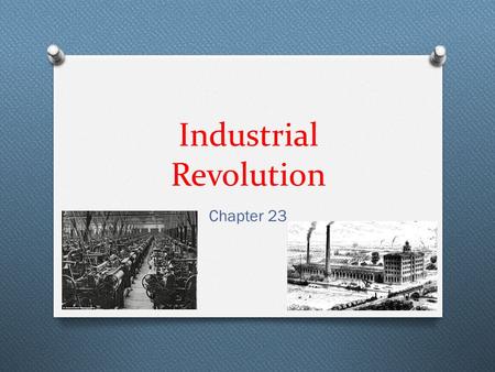 Industrial Revolution Chapter 23. Section 1: Advances in Technology O One invention builds upon another O ELECTRICTY –Michael Farady O Electric Generator.