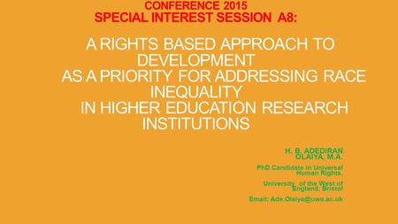 H. B. ADEDIRAN OLAIYA, M.A. PhD Candidate in Universal Human Rights, University of the West of England, Bristol   VITAE RESEARCHER.