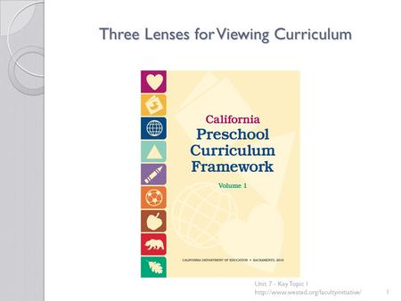 Three Lenses for Viewing Curriculum Unit 7 - Key Topic 1