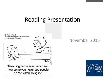 1 Reading Presentation November 2015. 2 Aims of presentation To inform you about what we do at school To enable parents to better support children’s reading.