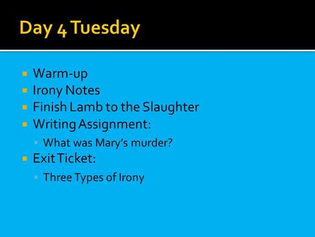 Day 4 Tuesday Warm-up Irony Notes Finish Lamb to the Slaughter