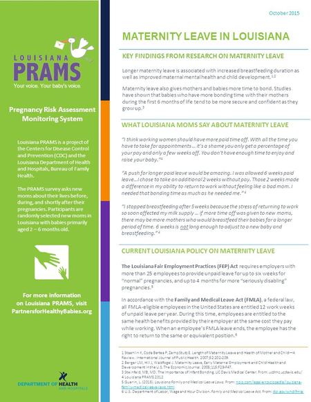 Louisiana PRAMS is a project of the Centers for Disease Control and Prevention (CDC) and the Louisiana Department of Health and Hospitals, Bureau of Family.