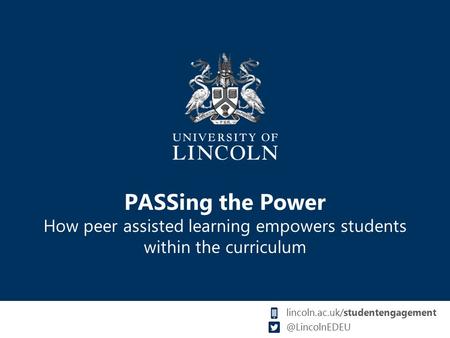 PASSing the Power How peer assisted learning empowers students within the curriculum