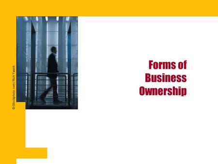 Forms of Business Ownership © iStockphoto.com / Rich Yasick.