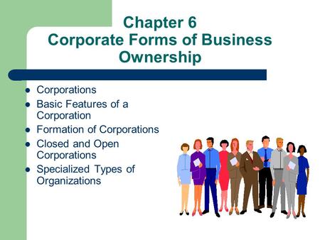 Chapter 6 Corporate Forms of Business Ownership