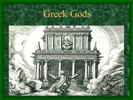 Greek Gods Zeus (Greek) Jupiter (Roman) Head honcho Top God (and top dog) Master of the earth and skies Home: Mt. Olympus True form = pure light Womanizer.