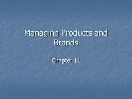 Managing Products and Brands Chapter 11. The Product Life Cycle Introduction Stage Introduction Stage Growth Stage Growth Stage Maturity Stage Maturity.