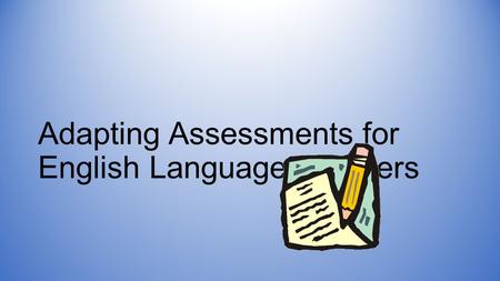 Adapting Assessments for English Language Learners