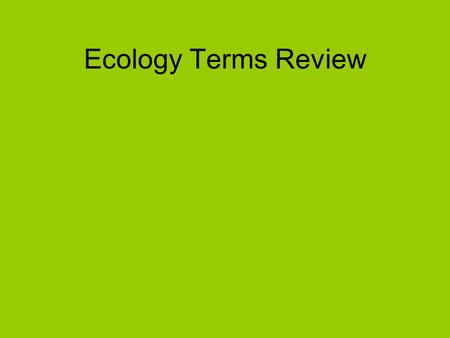 Ecology Terms Review. A carnivore that feeds on the bodies of dead organisms.