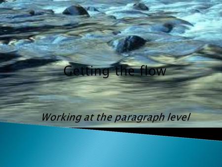 Topics to be covered: Paragraph construction Types of paragraphs General to specific Problem/solution Paragraph issues * using definitions * internal.