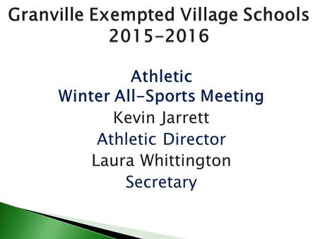 Athletic Winter All-Sports Meeting Kevin Jarrett Athletic Director Laura Whittington Secretary.