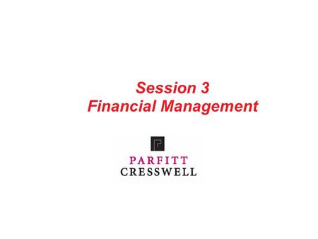 Session 3 Financial Management. 1 Contents Introduction Our business Time Recording Credit Control & Payments on Account The Matter Status Report Estate.